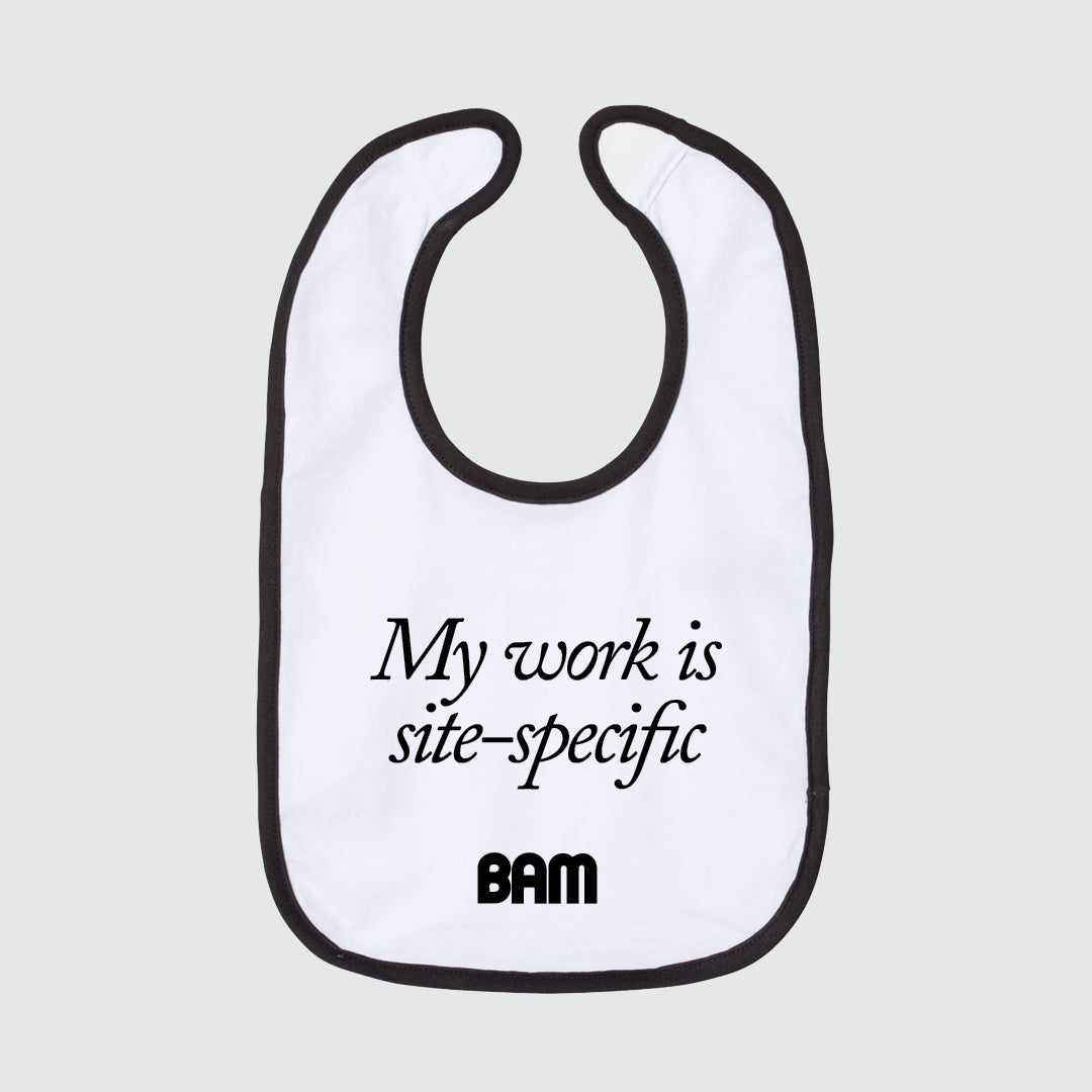 BAM Baby Bib - My work is site-specific